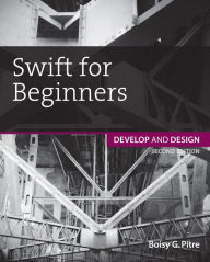 Title: Swift for Beginners: Develop and Design, Author: Boisy G. Pitre