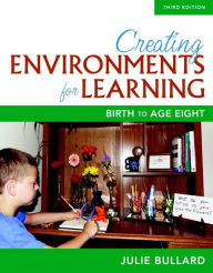 Free audiobooks download uk Creating Environments for Learning: Birth to Age Eight, with Enhanced Pearson eText -- Access Card Package by Julie Bullard