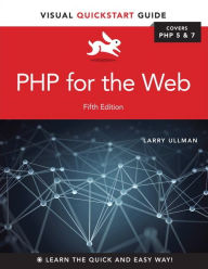 Title: PHP for the Web: Visual QuickStart Guide, Author: Larry Ullman