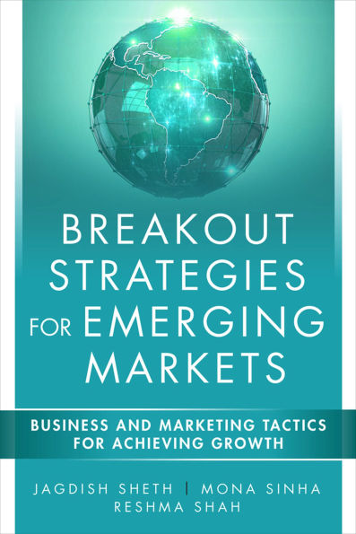 Breakout Strategies for Emerging Markets: Business and Marketing Tactics for Achieving Growth