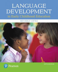 Title: Language Development in Early Childhood Education, with Enhanced Pearson eText -- Access Card Package / Edition 5, Author: Beverly Otto