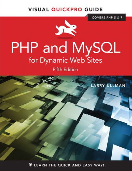 PHP and MySQL for Dynamic Web Sites: Visual QuickPro Guide / Edition 5