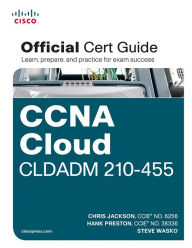 Title: CCNA Cloud CLDADM 210-455 Official Cert Guide: Exam 60 Offic Cert ePub _1, Author: Chris Jackson