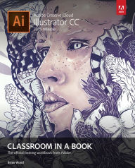 Free ebooks download android Adobe Illustrator CC Classroom in a Book (2015 release) 9780134308111 by Brian Wood iBook MOBI PDF