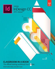 Title: Adobe InDesign CC Classroom in a Book (2015 release) / Edition 1, Author: Kelly Kordes Anton