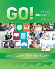 Title: GO! with Office 2016, Volume 1 / Edition 1, Author: Shelley Gaskin