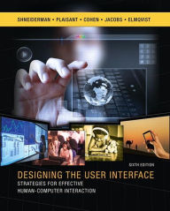 Title: Designing the User Interface: Strategies for Effective Human-Computer Interaction / Edition 6, Author: Ben Shneiderman