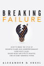 Breaking Failure: How to Break the Cycle of Business Failure and Underperformance Using Root Cause, Failure Mode and Effects Analysis, and an Early Warning System