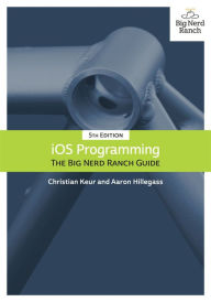 Title: iOS Programming: The Big Nerd Ranch Guide, Author: Christian Keur