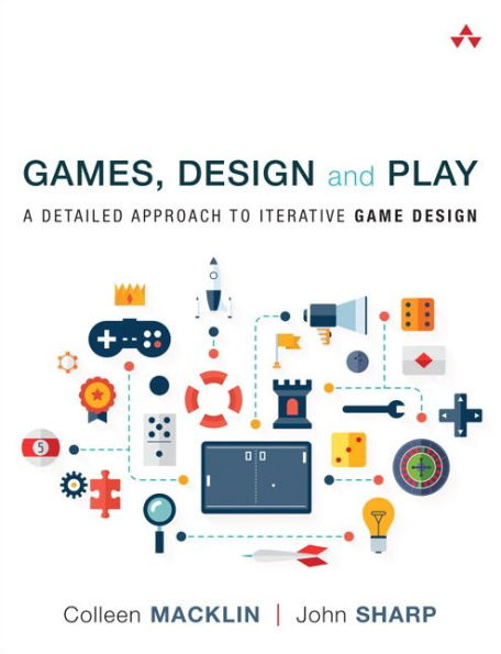 Games, Design and Play: A detailed approach to iterative game design / Edition 1