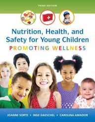Nutrition, Health and Safety for Young Children: Promoting Wellness with Enhanced Pearson Etext -- Access Card Package