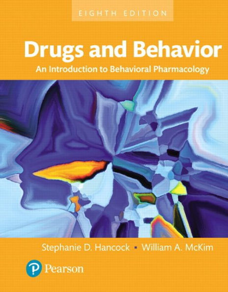 Drugs and Behavior: An Introduction to Behavioral Pharmacology / Edition 8