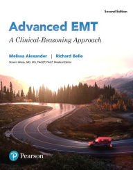 Title: Advanced EMT: A Clinical Reasoning Approach / Edition 2, Author: Melissa Alexander