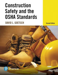 Title: Construction Safety and the OSHA Standards / Edition 2, Author: David Goetsch
