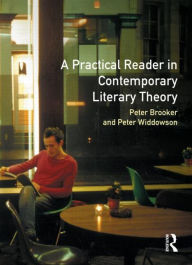 Title: A Practical Reader in Contemporary Literary Theory, Author: Peter Brooker