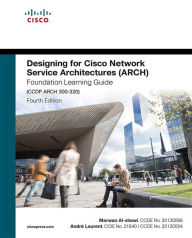 Title: Designing for Cisco Network Service Architectures (ARCH) Foundation Learning Guide: CCDP ARCH 300-320, Author: Marwan Al-shawi