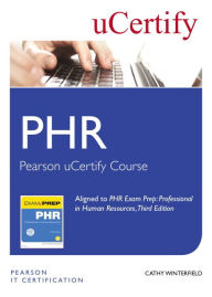 Title: PHR Exam Prep Pearson uCertify Course Student Access Card: Professional in Human Resources, Author: Cathy Winterfield