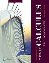 Title: Thomas' Calculus: Early Transcendentals, Single Variable / Edition 14, Author: Joel Hass