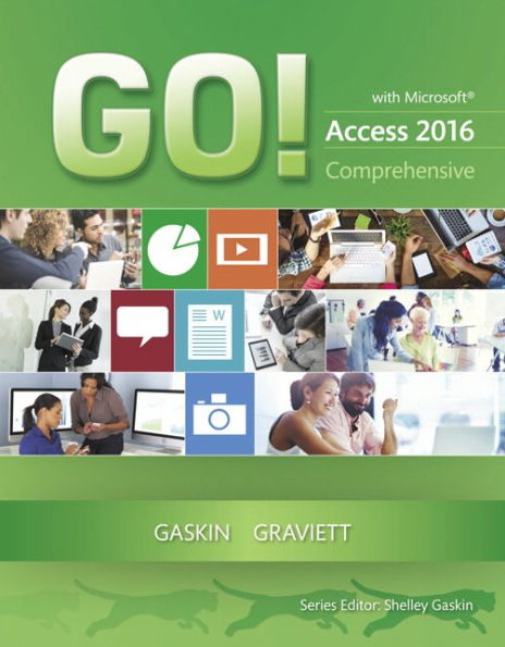 GO! with Microsoft Access 2016 Comprehensive / Edition 1