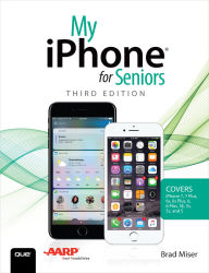 Title: My iPhone for Seniors (Covers iPhone 7/7 Plus and other models running iOS 10): My iPhone for Seniors_3, Author: Brad Miser