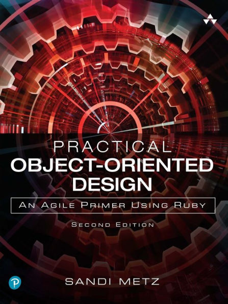 Practical Object-Oriented Design: An Agile Primer Using Ruby / Edition 2