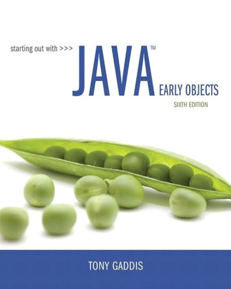 Starting Out with Java: Early Objects / Edition 6