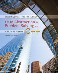 Title: Data Abstraction & Problem Solving with C++: Walls and Mirrors / Edition 7, Author: Frank Carrano