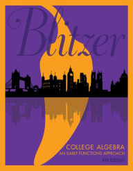 Title: College Algebra: An Early Functions Approach / Edition 4, Author: Robert Blitzer