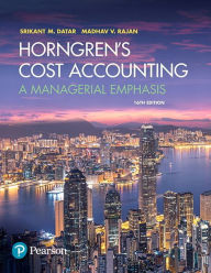 Title: Horngren's Cost Accounting: A Managerial Emphasis / Edition 16, Author: Srikant Datar