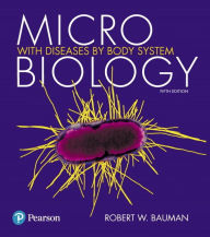 Title: Microbiology with Diseases by Body System / Edition 5, Author: Robert Bauman