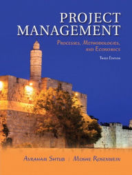 Title: Project Management: Processes, Methodologies, and Economics / Edition 3, Author: Avraham Shtub