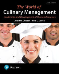 Title: World of Culinary Management, The: Leadership and Development of Human Resources, Author: Jerald Chesser