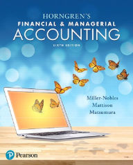 Title: Horngren's Financial & Managerial Accounting / Edition 6, Author: Tracie Miller-Nobles