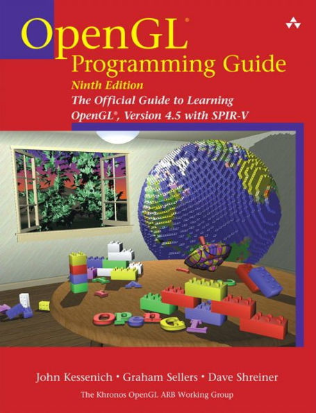 OpenGL Programming Guide: The Official Guide to Learning OpenGL, Version 4.5 with SPIR-V / Edition 9