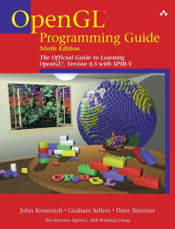 Title: OpenGL Programming Guide: The Official Guide to Learning OpenGL, Version 4.5 with SPIR-V / Edition 9, Author: John Kessenich