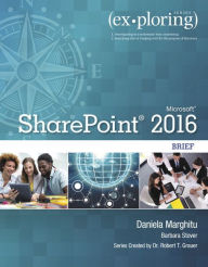 Title: Exploring Microsoft SharePoint 2016 Brief / Edition 1, Author: Daniela Marghitu