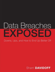 Title: Data Breaches: Crisis and Opportunity / Edition 1, Author: Sherri Davidoff