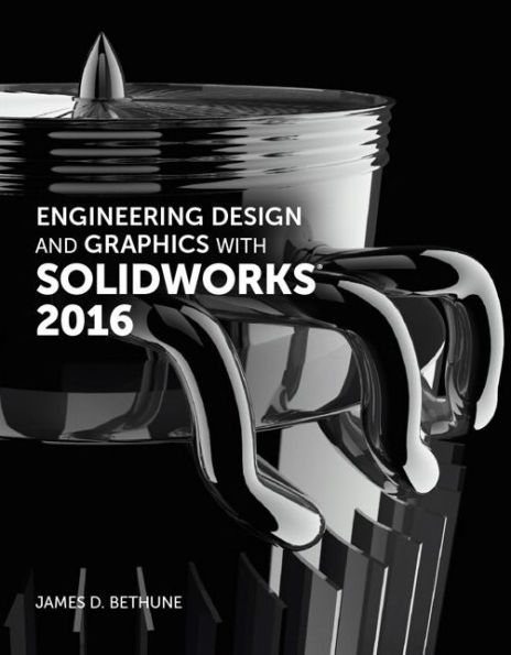 Engineering Design and Graphics with SolidWorks 2016 / Edition 1