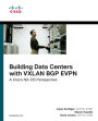 Building Data Centers with VXLAN BGP EVPN: A Cisco NX-OS Perspective