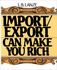 Title: Import/Export Can Make You Rich, Author: Laura Lanze