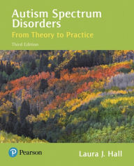 Title: Autism Spectrum Disorders: From Theory to Practice / Edition 3, Author: Laura Hall