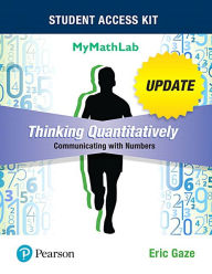 Title: Thinking Quantitatively: Communicating with Numbers Update MyLab Math Title-Specific Access Card with Guided Worksheets -- Title-Specific Access Card Package / Edition 1, Author: Eric Gaze