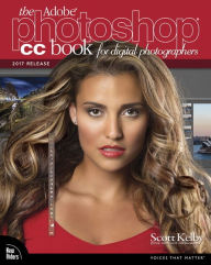 Title: The Adobe Photoshop CC Book for Digital Photographers (2017 release) / Edition 1, Author: Scott Kelby