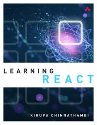 eBooks Box: Learning React: A Hands-On Guide to Building Maintainable, High-Performing Web Application User Interfaces Using the React JavaScript Library 9780134546315 by Kirupa Chinnathambi in English