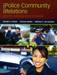 Title: Police Community Relations and the Administration of Justice / Edition 9, Author: Ronald Hunter