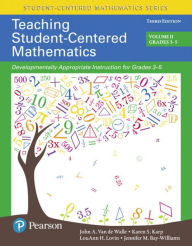 Title: Teaching Student-Centered Mathematics: Developmentally Appropriate Instruction for Grades 3-5 (Volume 2) / Edition 3, Author: John Van de Walle
