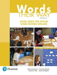 Title: Words Their Way: Word Sorts for Within Word Pattern Spellers / Edition 3, Author: Marcia Invernizzi
