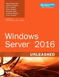 Title: Windows Server 2016 Unleashed, Author: Rand Morimoto