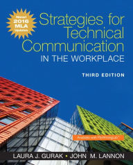 Title: Strategies for Technical Communication in the Workplace, MLA Update Edition / Edition 3, Author: Laura J. Gurak