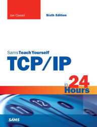 Title: TCP/IP in 24 Hours, Sams Teach Yourself, Author: Joe Casad